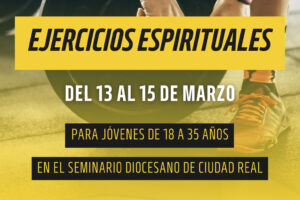 Del 13 al 15 de marzo anímate hacer Ejercicios Espirituales en el Seminario